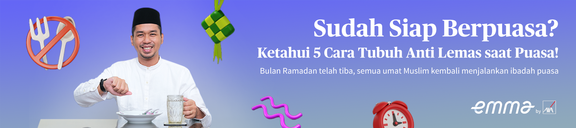 Sudah Siap Berpuasa? Ketahui 5 Cara Tubuh Anti Lemas Saat Puasa! - AXA