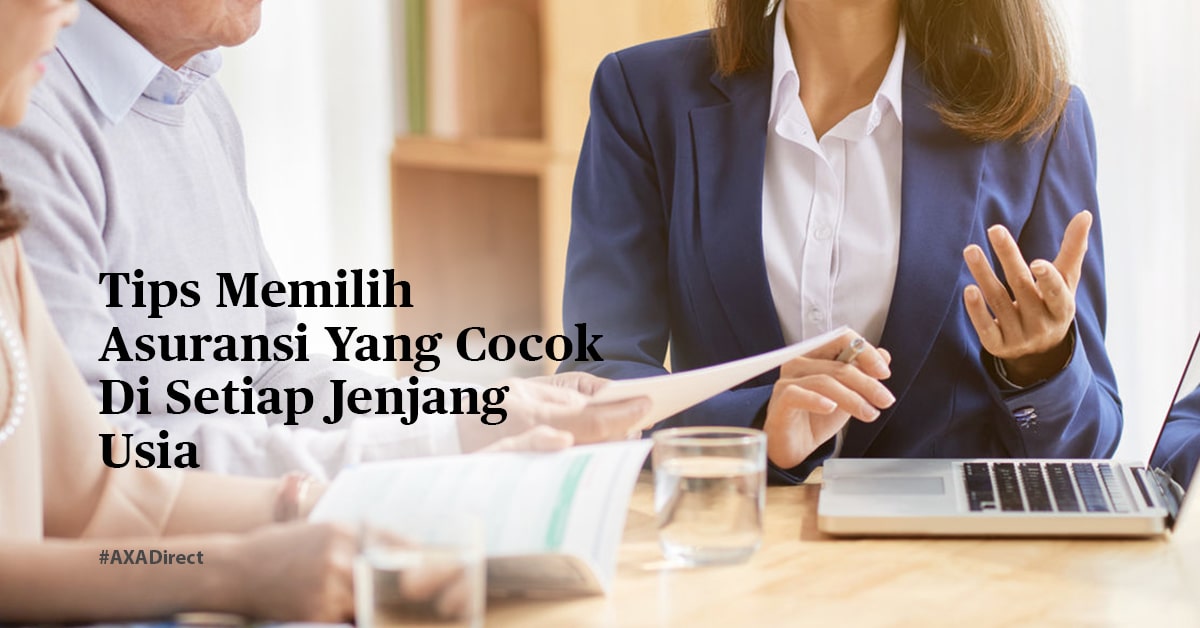 Tips Memilih Asuransi Yang Tepat Di Setiap Jenjang Usia - AXA